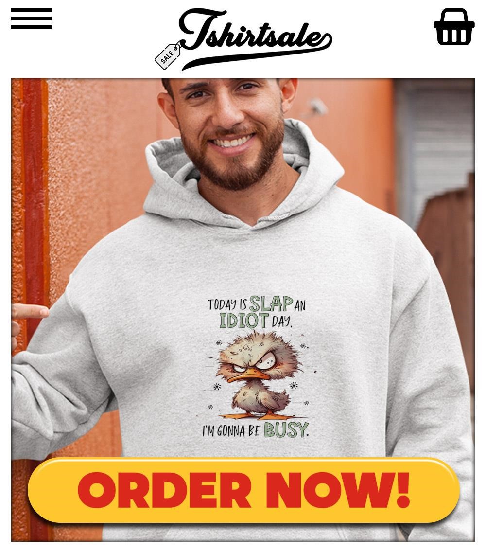 Today Is Slap An Idiot Day I'm Gonna Be Busy Duck Funny Shirt